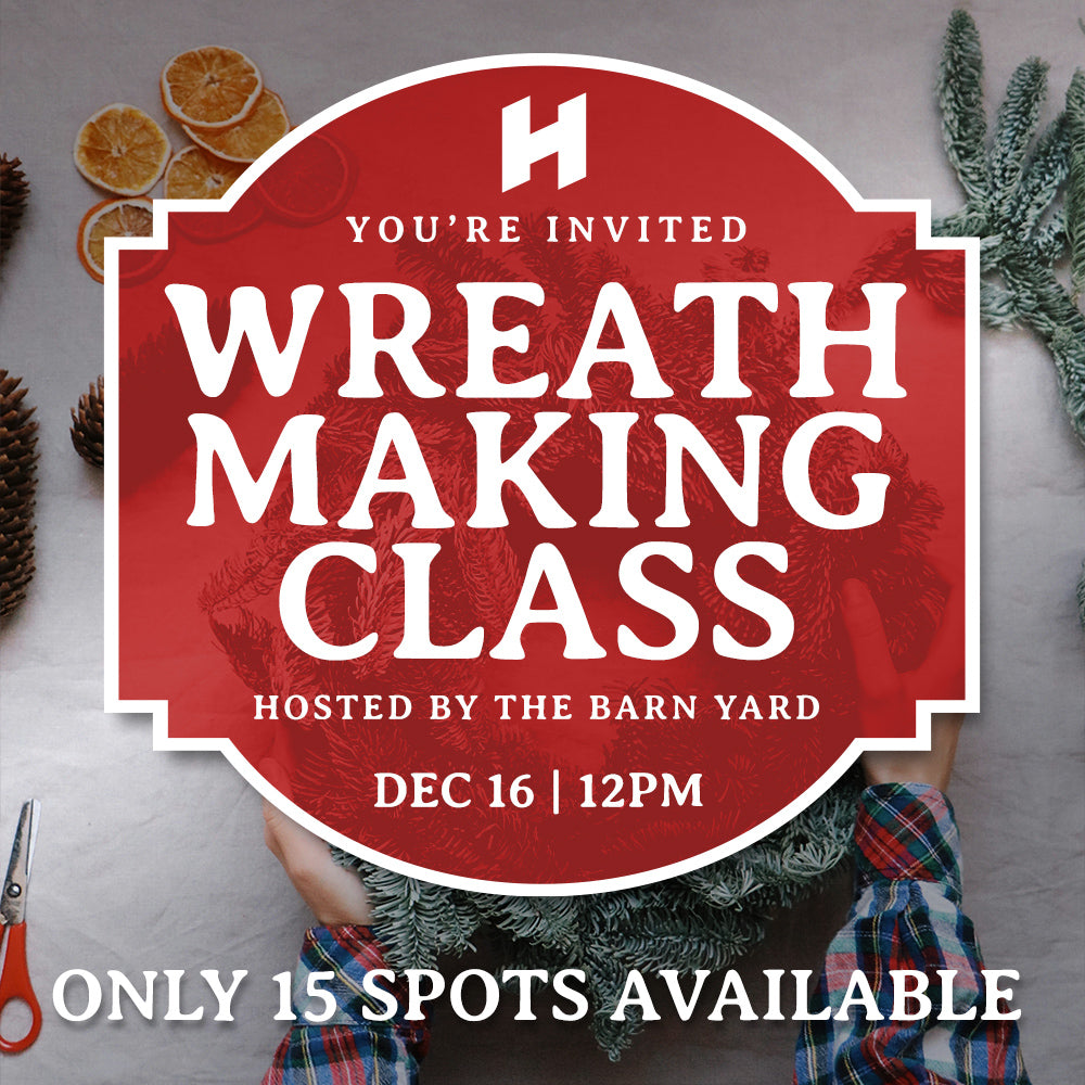 Wreath Making Class - RSVP - 15 Spots Available